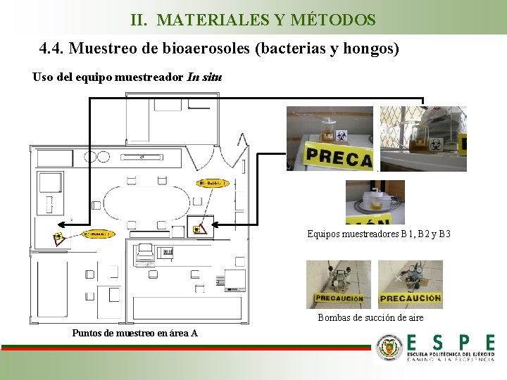 II. MATERIALES Y MÉTODOS 4. 4. Muestreo de bioaerosoles (bacterias y hongos) Uso del