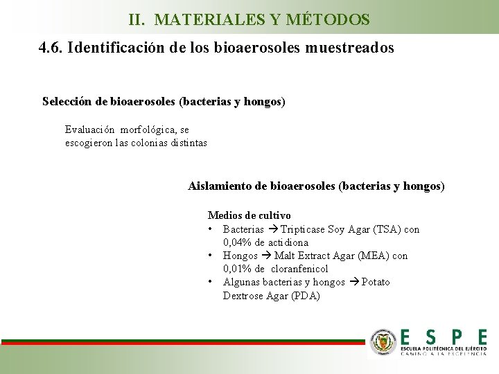 II. MATERIALES Y MÉTODOS 4. 6. Identificación de los bioaerosoles muestreados Selección de bioaerosoles