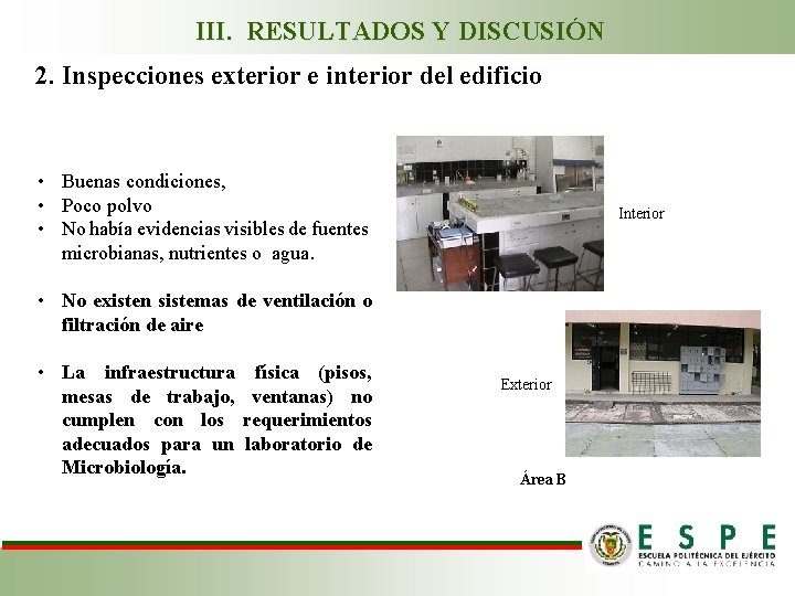 III. RESULTADOS Y DISCUSIÓN 2. Inspecciones exterior e interior del edificio • Buenas condiciones,