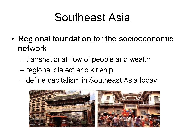 Southeast Asia • Regional foundation for the socioeconomic network – transnational flow of people