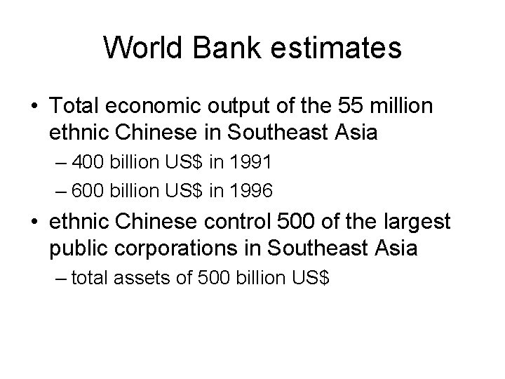 World Bank estimates • Total economic output of the 55 million ethnic Chinese in