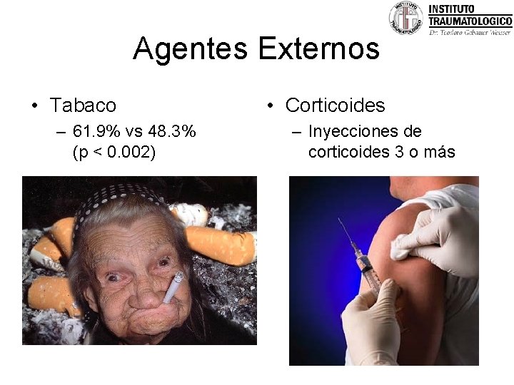Agentes Externos • Tabaco – 61. 9% vs 48. 3% (p < 0. 002)