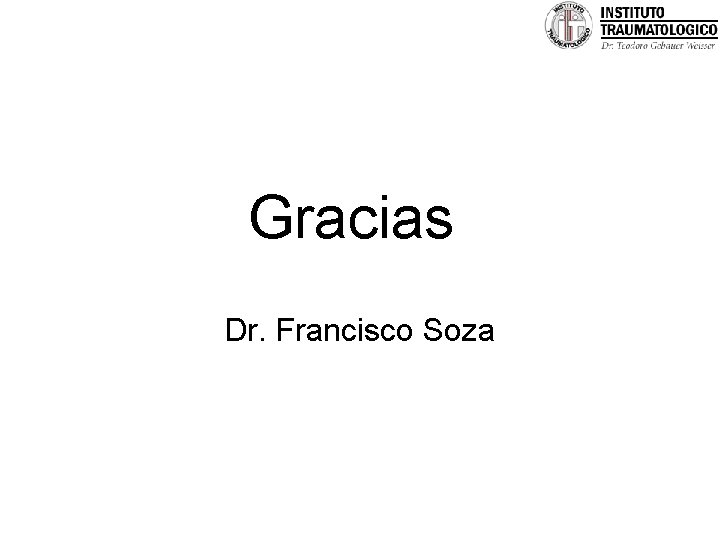 Gracias Dr. Francisco Soza 