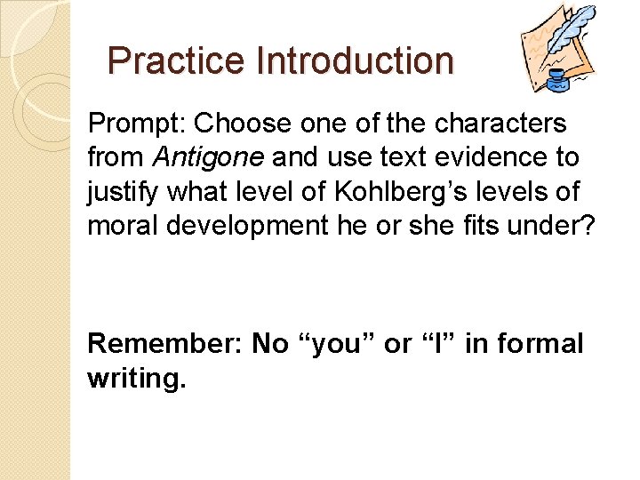 Practice Introduction Prompt: Choose one of the characters from Antigone and use text evidence