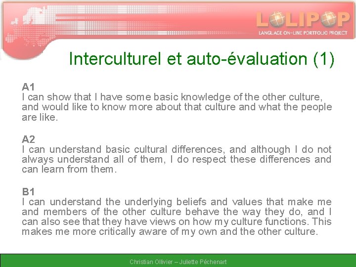 Interculturel et auto-évaluation (1) A 1 I can show that I have some basic