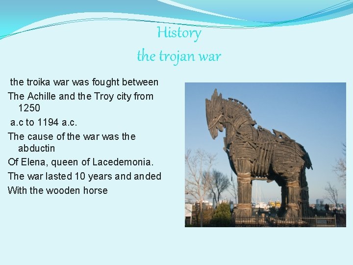 History the trojan war the troika war was fought between The Achille and the