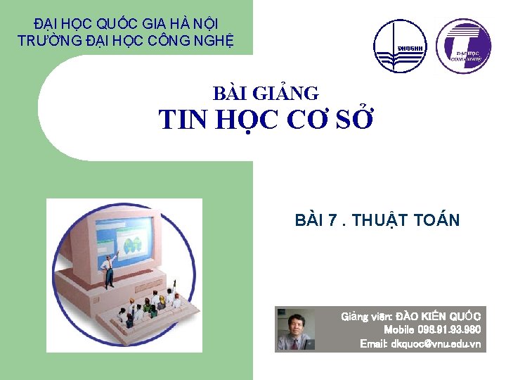 ĐẠI HỌC QUỐC GIA HÀ NỘI TRƯỜNG ĐẠI HỌC CÔNG NGHỆ BÀI GIẢNG TIN