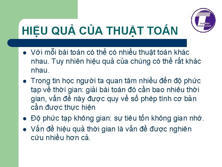 HIỆU QUẢ CỦA THUẬT TOÁN l l Với mỗi bài toán có thể có