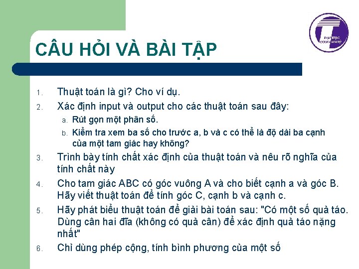 C U HỎI VÀ BÀI TẬP 1. 2. Thuật toán là gì? Cho ví