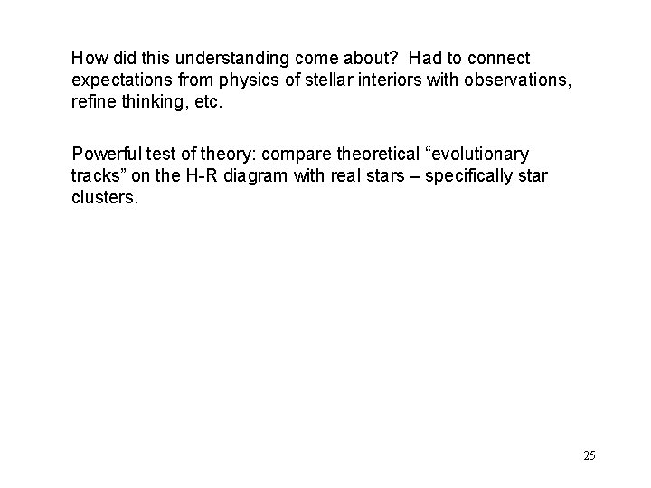 How did this understanding come about? Had to connect expectations from physics of stellar