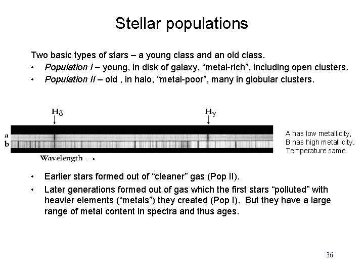 Stellar populations Two basic types of stars – a young class and an old