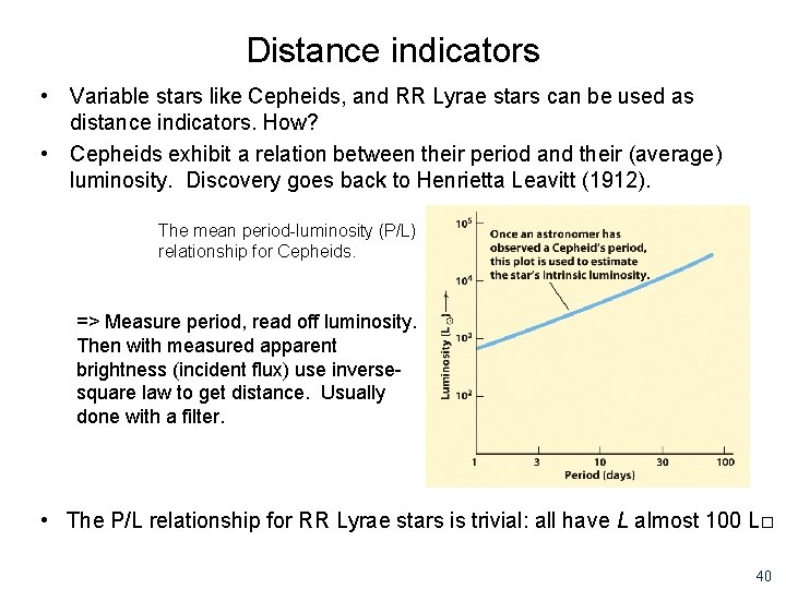 Distance indicators • Variable stars like Cepheids, and RR Lyrae stars can be used