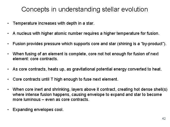 Concepts in understanding stellar evolution • Temperature increases with depth in a star. •