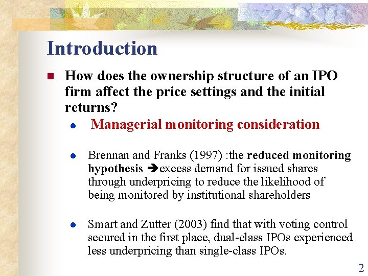 Introduction n How does the ownership structure of an IPO firm affect the price