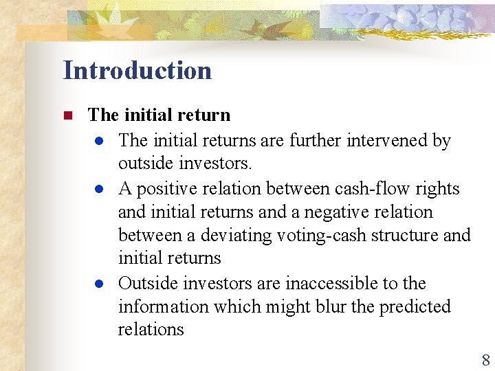 Introduction n The initial return l The initial returns are further intervened by outside