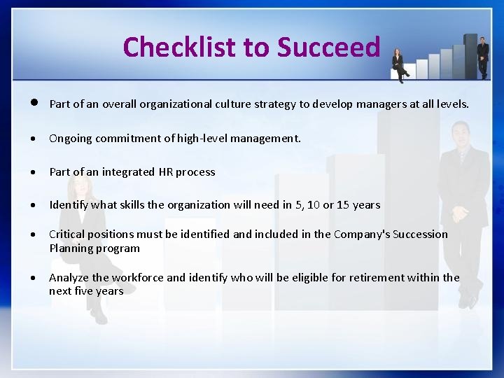 Checklist to Succeed Part of an overall organizational culture strategy to develop managers at