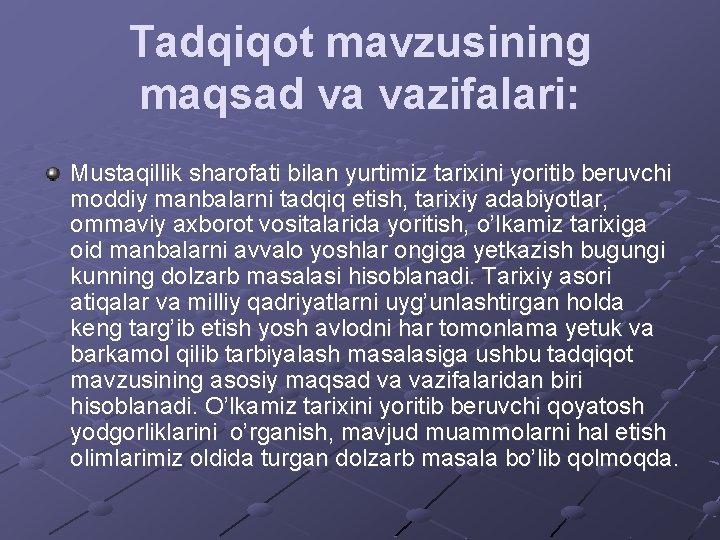 Tadqiqot mavzusining maqsad va vazifalari: Mustaqillik sharofati bilan yurtimiz tarixini yoritib beruvchi moddiy manbalarni