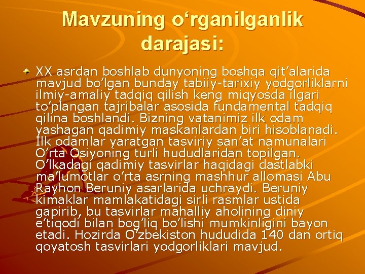 Mavzuning o‘rganilganlik darajasi: XX asrdan boshlab dunyoning boshqa qit’alarida mavjud bo’lgan bunday tabiiy-tarixiy yodgorliklarni Mavzuning o‘rganilganlik darajasi: XX asrdan boshlab dunyoning boshqa qit’alarida mavjud bo’lgan bunday tabiiy-tarixiy yodgorliklarni