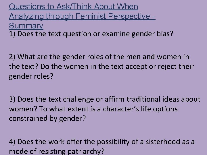 Questions to Ask/Think About When Analyzing through Feminist Perspective - Summary 1) Does the