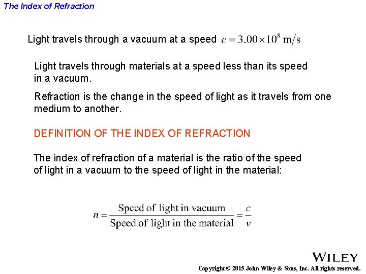 The Index of Refraction Light travels through a vacuum at a speed Light travels
