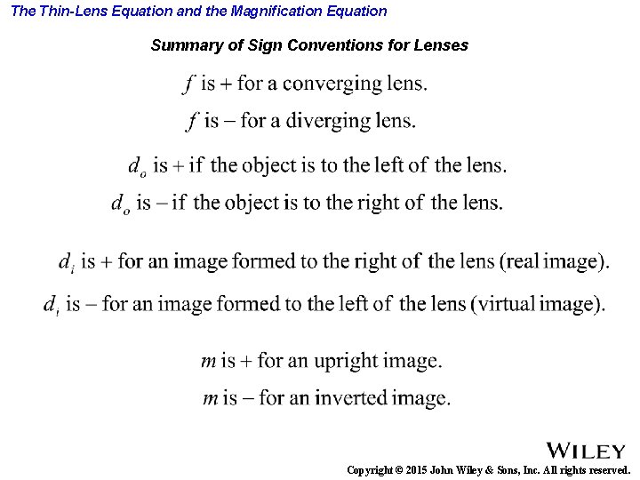 The Thin-Lens Equation and the Magnification Equation Summary of Sign Conventions for Lenses Copyright