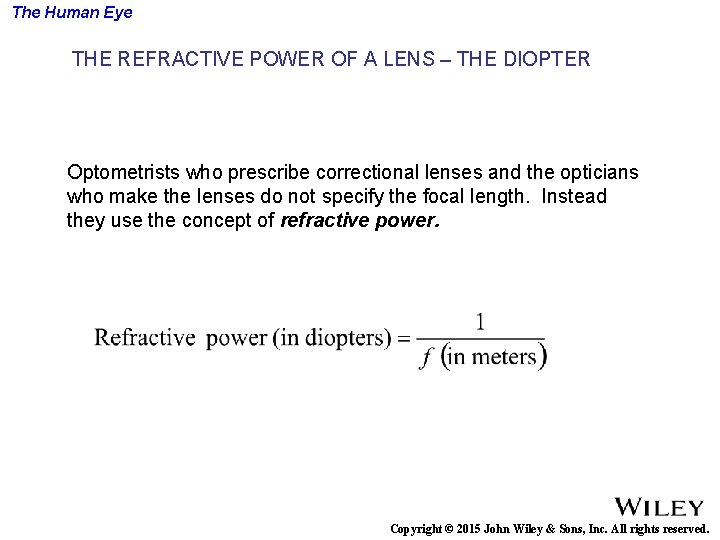 The Human Eye THE REFRACTIVE POWER OF A LENS – THE DIOPTER Optometrists who