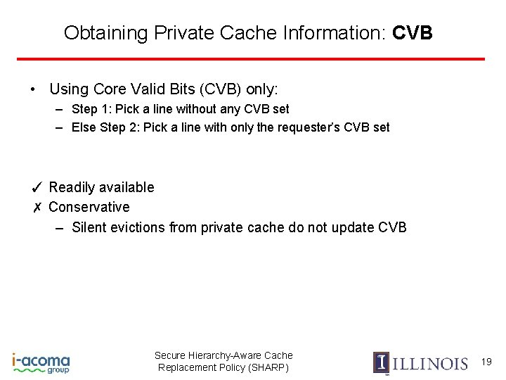 Obtaining Private Cache Information: CVB • Using Core Valid Bits (CVB) only: – Step