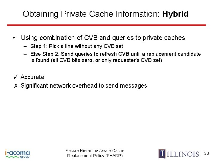 Obtaining Private Cache Information: Hybrid • Using combination of CVB and queries to private