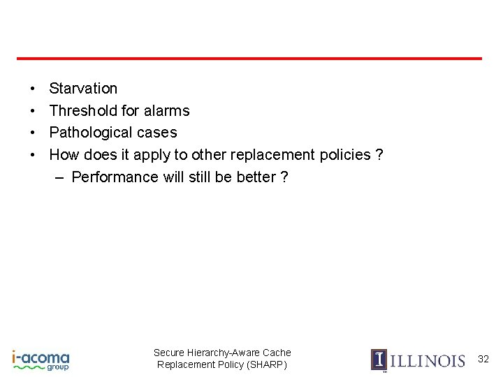  • • Starvation Threshold for alarms Pathological cases How does it apply to
