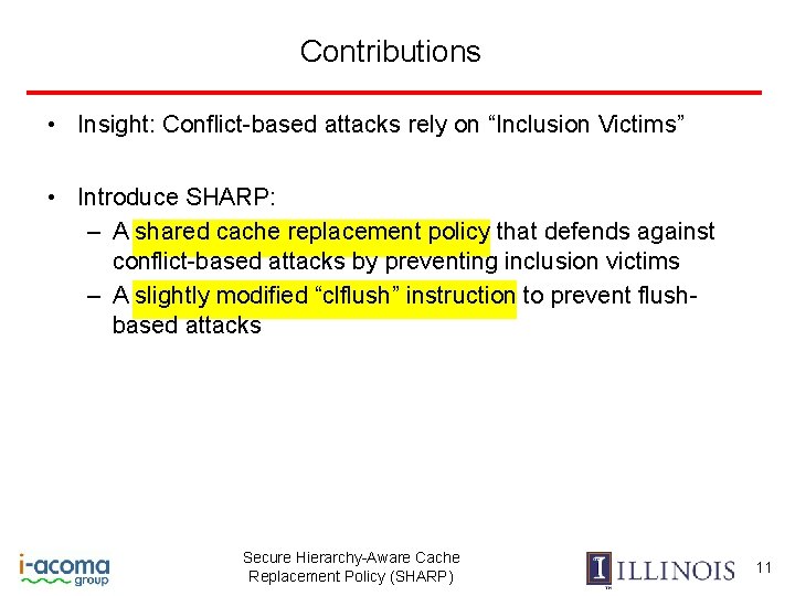 Contributions • Insight: Conflict-based attacks rely on “Inclusion Victims” • Introduce SHARP: – A