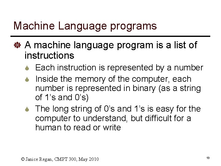 Machine Language programs ] A machine language program is a list of instructions S