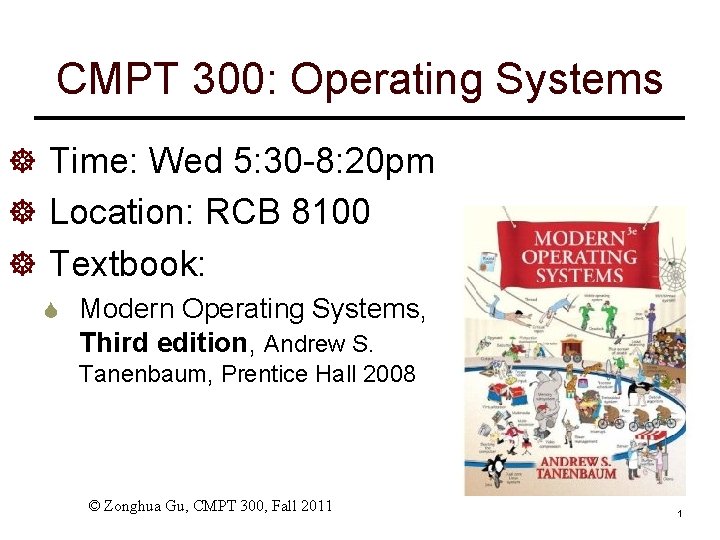 CMPT 300: Operating Systems ] Time: Wed 5: 30 -8: 20 pm ] Location: