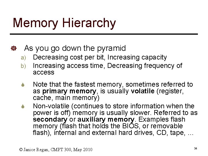 Memory Hierarchy ] As you go down the pyramid a) b) Decreasing cost per