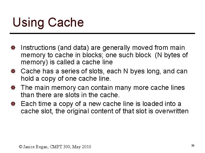 Using Cache ] Instructions (and data) are generally moved from main memory to cache
