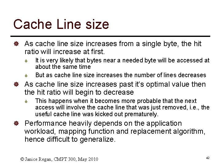 Cache Line size ] As cache line size increases from a single byte, the