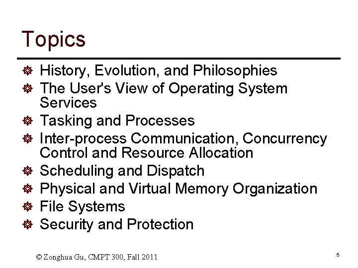 Topics ] History, Evolution, and Philosophies ] The User's View of Operating System ]