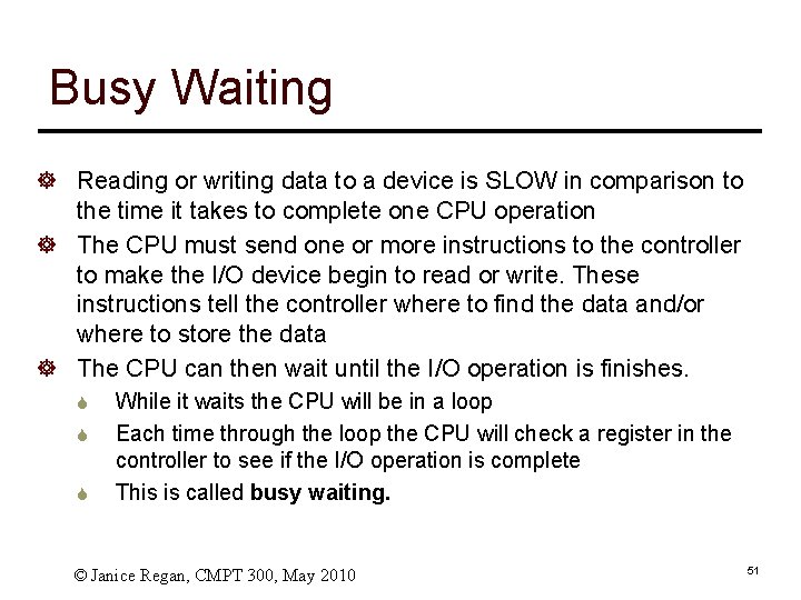 Busy Waiting ] Reading or writing data to a device is SLOW in comparison