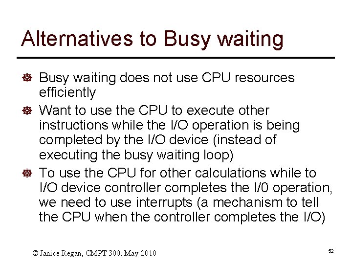 Alternatives to Busy waiting ] Busy waiting does not use CPU resources efficiently ]