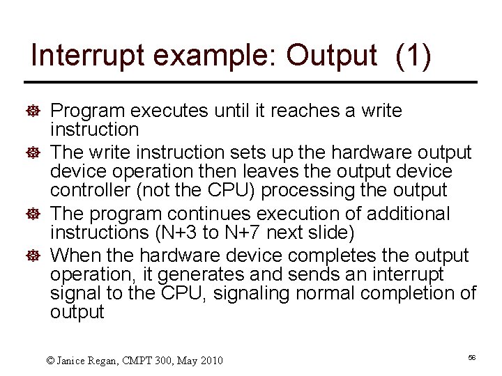 Interrupt example: Output (1) ] Program executes until it reaches a write instruction ]