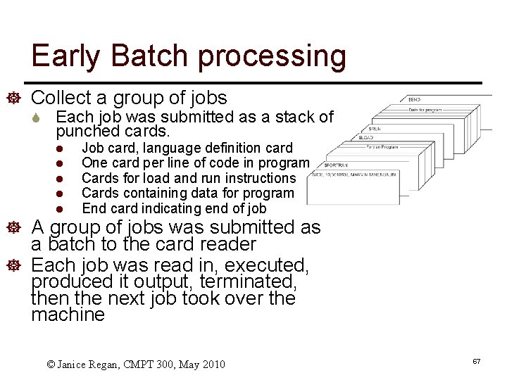 Early Batch processing ] Collect a group of jobs S Each job was submitted