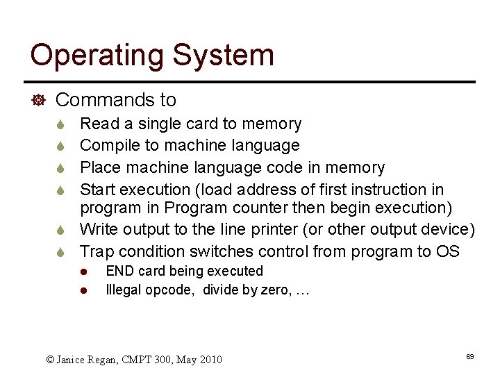 Operating System ] Commands to S Read a single card to memory S Compile