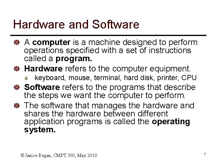 Hardware and Software ] A computer is a machine designed to perform operations specified