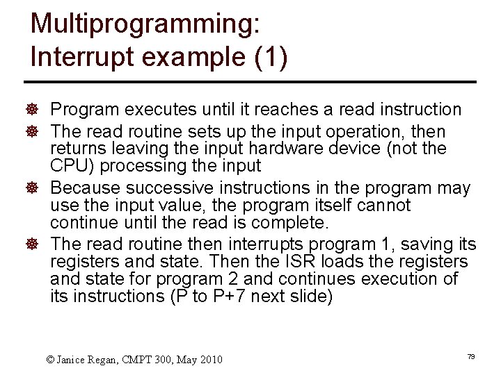 Multiprogramming: Interrupt example (1) ] Program executes until it reaches a read instruction ]