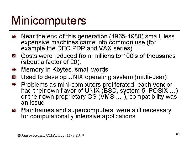Minicomputers ] Near the end of this generation (1965 -1980) small, less ] ]