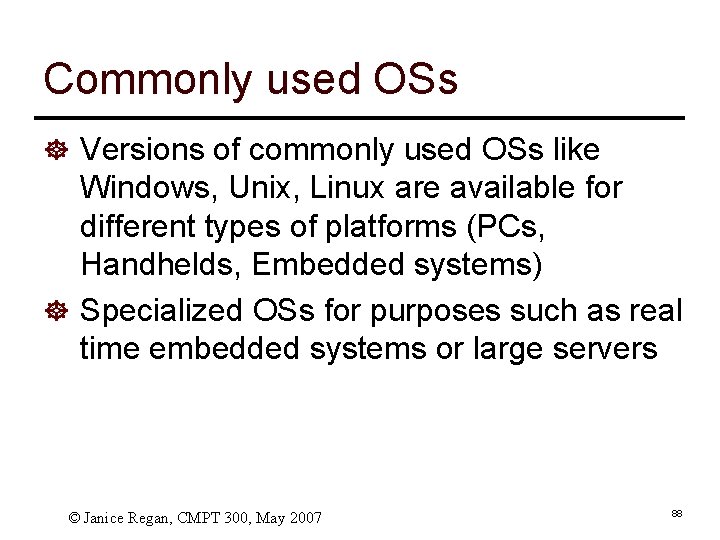 Commonly used OSs ] Versions of commonly used OSs like Windows, Unix, Linux are