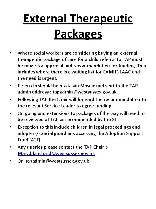 External Therapeutic Packages • • Where social workers are considering buying an external therapeutic