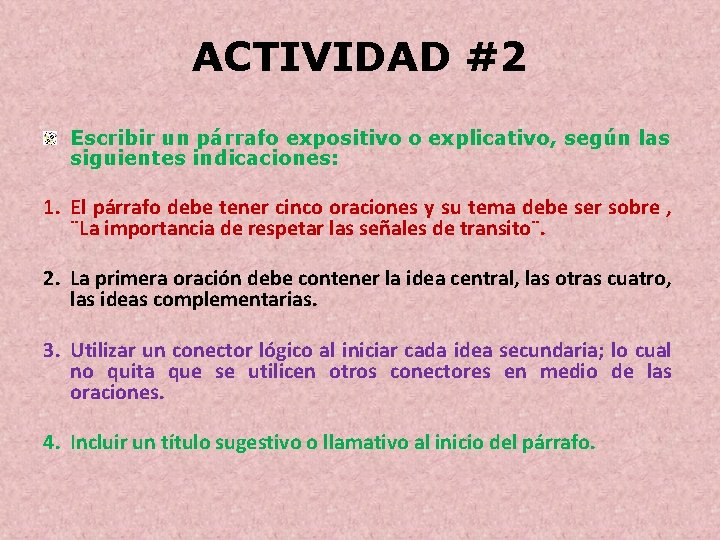 ACTIVIDAD #2 Escribir un párrafo expositivo o explicativo, según las siguientes indicaciones: 1. El