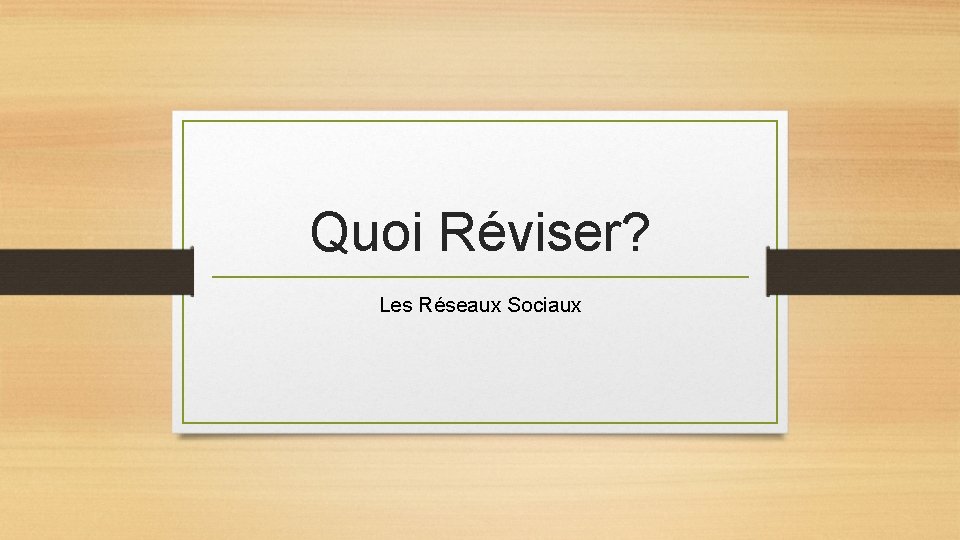 Quoi Réviser? Les Réseaux Sociaux 