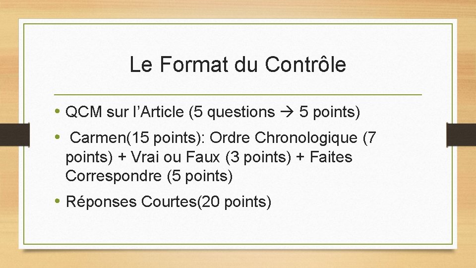 Le Format du Contrôle • QCM sur l’Article (5 questions 5 points) • Carmen(15