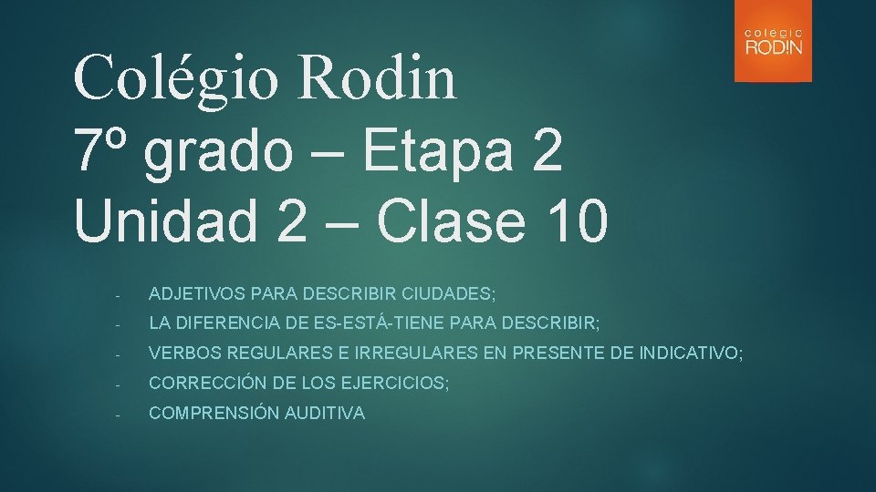 Colégio Rodin 7º grado – Etapa 2 Unidad 2 – Clase 10 - ADJETIVOS